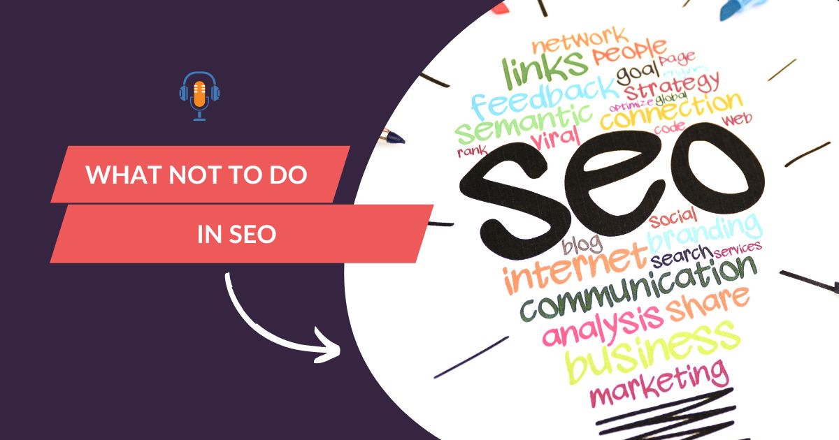What not to do in SEO