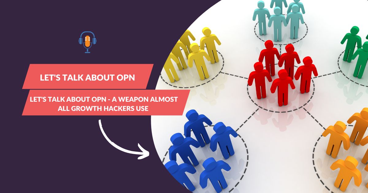 Let's talk about opn A weapon almost all growth hackers use