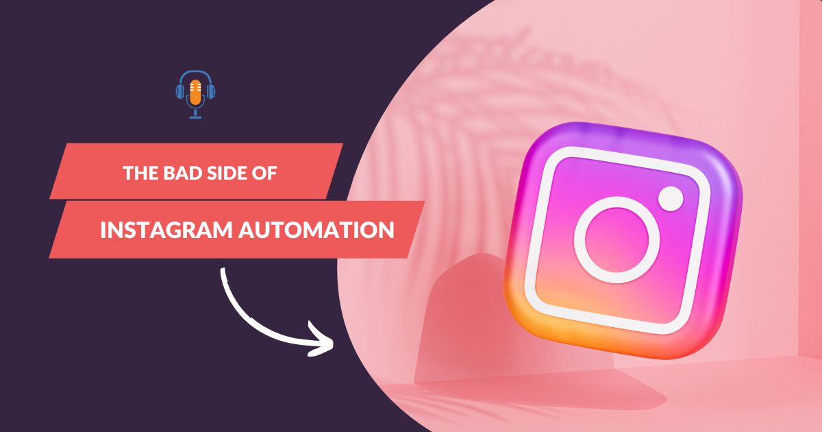 The bad side of instagram automation